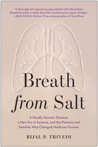 Cover for Bijal P. Trivedi · Breath from Salt: A Deadly Genetic Disease, a New Era in Science, and the Patients and Families Who Changed Medicine Forever (Hardcover Book) (2020)