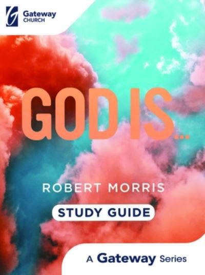 God is - Robert Morris - Annan - DAVID C COOK PUBLICATIONS - 9781951227371 - 2021