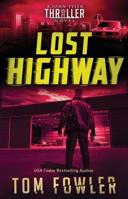 Cover for Tom Fowler · Lost Highway: A John Tyler Thriller - The John Tyler Action Thrillers (Paperback Book) (2021)