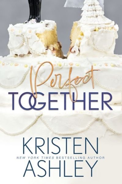 Cover for Kristen Ashley · Perfect Together (Book) (2023)