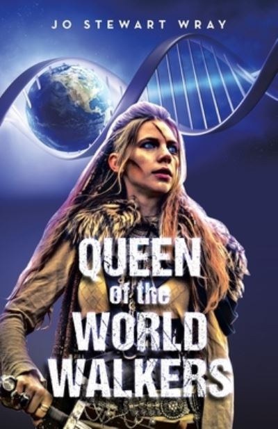 Cover for Jo Stewart Wray · Queen of the World Walkers (Book) (2022)