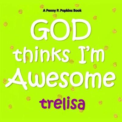 Cover for Trelisa · GOD Thinks I'm Awesome (Paperback Book) (2017)