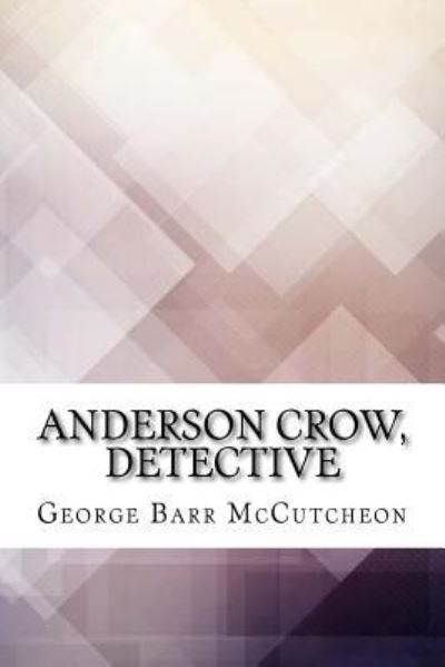 Cover for George Barr McCutcheon · Anderson Crow, Detective (Paperback Book) (2017)