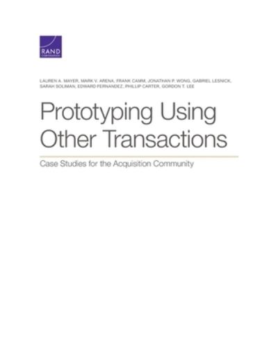 Cover for Lauren A Mayer · Prototyping Using Other Transactions: Case Studies for the Acquisition Community (Pocketbok) (2020)