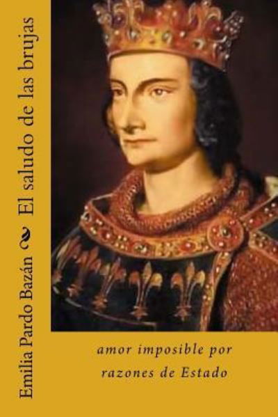 El saludo de las brujas - Emilia Pardo Bazan - Books - Createspace Independent Publishing Platf - 9781978002371 - October 5, 2017