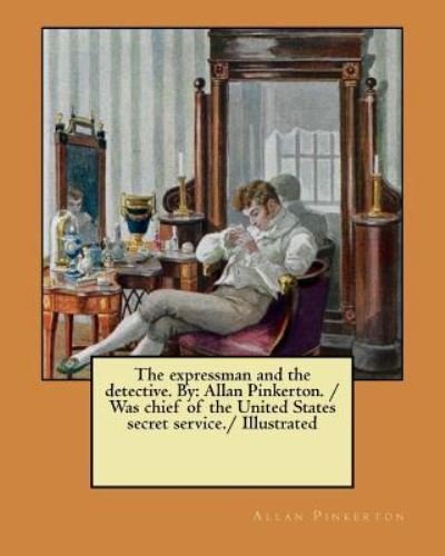 Cover for Allan Pinkerton · The expressman and the detective. By (Paperback Bog) (2017)