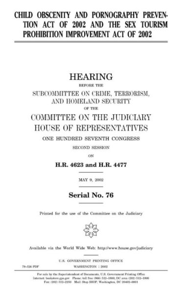 Cover for United States House of Representatives · Child Obscenity and Pornography Prevention Act of 2002 and the Sex Tourism Prohibition Improvement Act of 2002 (Paperback Book) (2018)