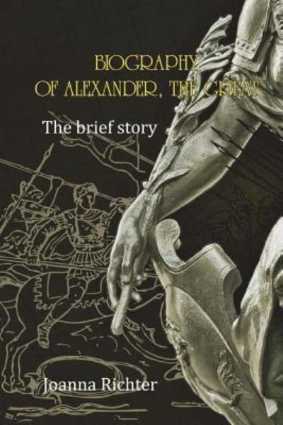 Joanna Richter · Biography of Alexander, the Great (Paperback Book) (2018)
