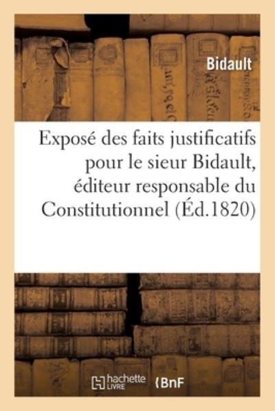 Cover for Bidault · Cour d'Assises. Expose Des Faits Justificatifs Pour Le Sieur Bidault (Pocketbok) (2017)