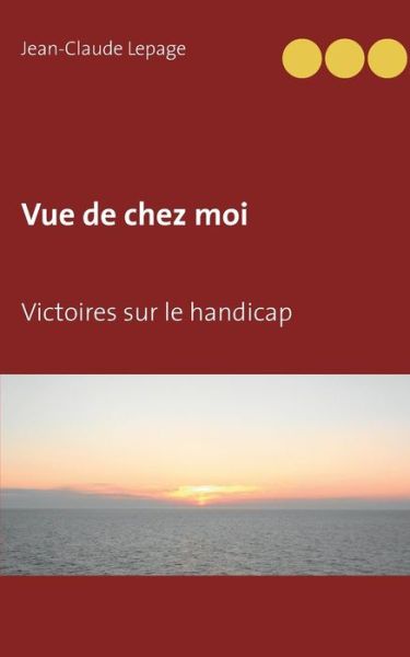 Vue de chez moi - Lepage - Livros - Books on Demand - 9782322183371 - 8 de outubro de 2019