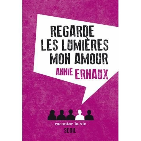 Cover for Annie Ernaux · Regarde les lumières, mon amour (Pocketbok) (2014)