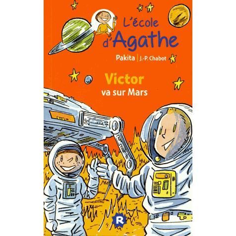 Cover for Pakita · L'ecole d'Agathe / Les mercredis d'Agathe / C'est moi Agathe !: Victor va sur Mars (Paperback Book) (2014)