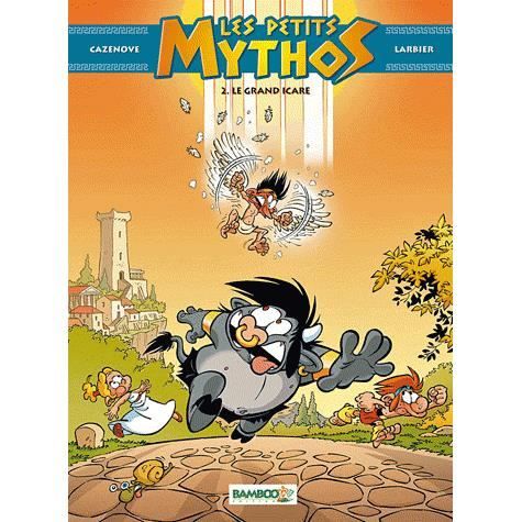 Les petits Mythos 2 Le grand Icare - Christophe Cazenove - Books - Bamboo - 9782818921371 - August 22, 2012