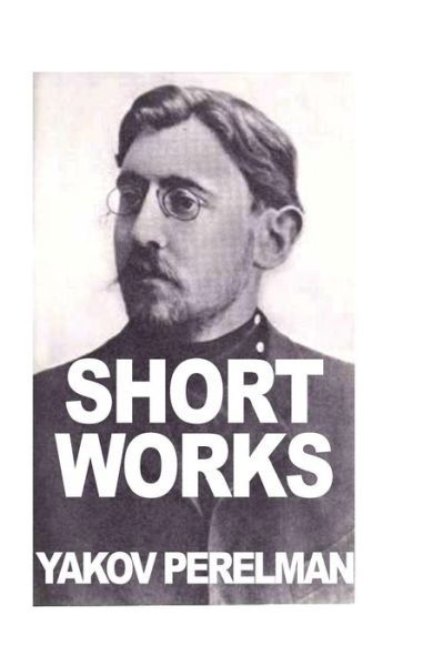 Cover for Yakov Perelman · Short Works by Yakov Perelman (Paperback Bog) (2014)