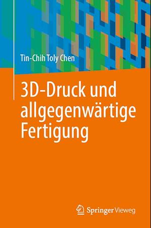 Cover for Tin-Chih Toly Chen · 3D-Druck und Allgegenwärtige Fertigung (Buch) (2024)