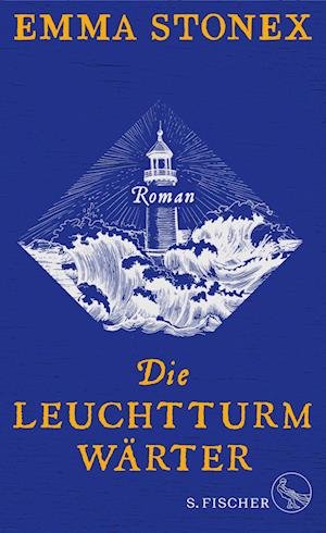 Cover for Emma Stonex · Die Leuchtturmwärter (Gebundenes Buch) (2021)