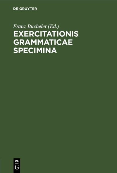 Cover for Franz Bücheler · Exercitationis Grammaticae Specimina (Book) (1901)