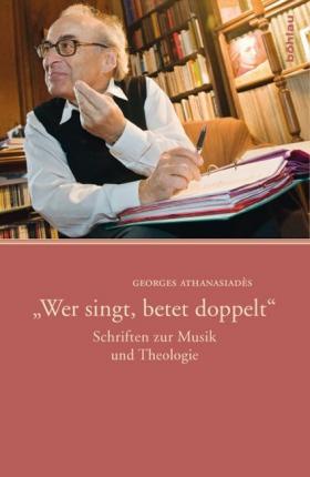 Cover for Georges Athanasiades · Wer Singt, Betet Doppelt (Gebundenes Buch) (2009)