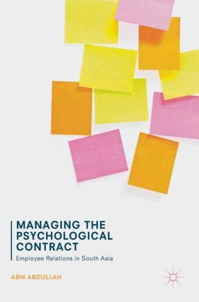 Cover for ABM Abdullah · Managing the Psychological Contract: Employee Relations in South Asia (Innbunden bok) [1st ed. 2017 edition] (2017)