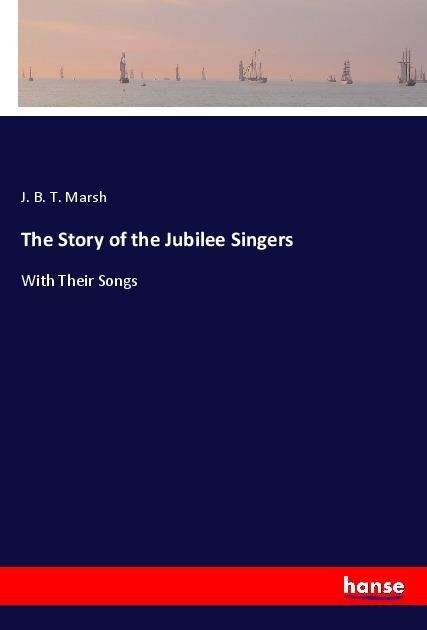 Cover for Marsh · The Story of the Jubilee Singers (Buch)