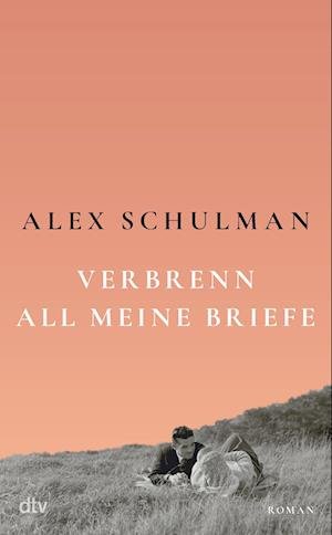 Cover for Alex Schulman · Verbrenn all meine Briefe (Book) (2022)