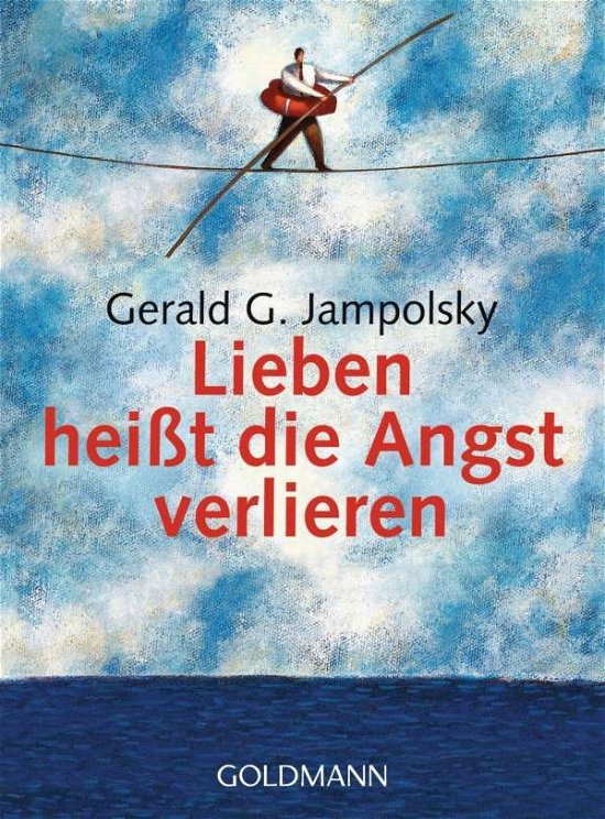 Cover for Gerald G. Jampolsky · Goldmann 16737 Jampolsky.Lieben heißt (Book)