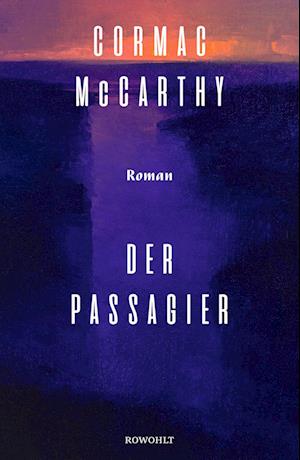 Der Passagier - Cormac McCarthy - Boeken - Rowohlt - 9783498003371 - 25 oktober 2022