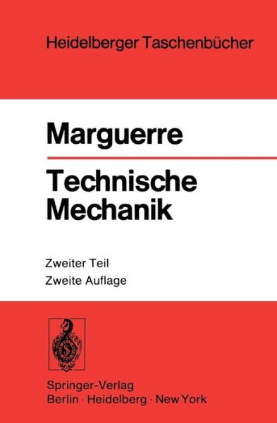 Cover for K. Marguerre · Technische Mechanik - Heidelberger Taschenbucher (Paperback Book) [2., neubearb. Aufl. edition] (1977)