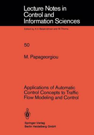 Cover for M. Papageorgiou · Applications of Automatic Control Concepts to Traffic Flow Modeling and Control - Lecture Notes in Control and Information Sciences (Paperback Book) (1983)
