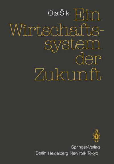 Cover for Ota Sik · Ein Wirtschaftssystem der Zukunft (Paperback Book) [German edition] (1985)