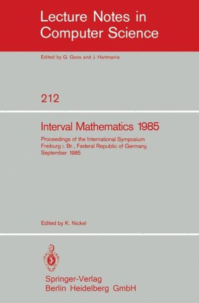Cover for Karl Nickel · Interval Mathematics 1985: Proceedings of the International Symposium Freiburg, Germany, September 23-26, 1985 - Lecture Notes in Computer Science (Paperback Book) (1986)