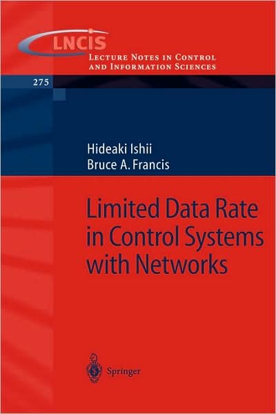 Cover for Hideaki Ishii · Limited Data Rate in Control Systems with Networks - Lecture Notes in Control and Information Sciences (Paperback Book) [2002 edition] (2002)
