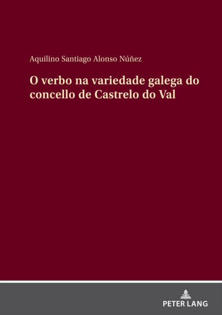 Cover for Aquilino Santiago Alonso Nunez · O verbo na variedade galega do concello de Castrelo do Val (Hardcover Book) [New ed edition] (2024)