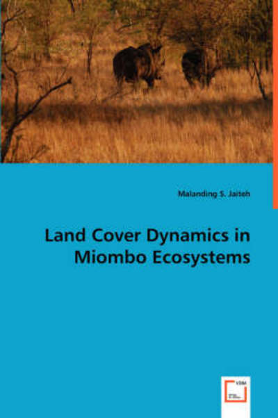 Cover for Malanding S. Jaiteh · Land Cover Dynamics in Miombo Ecosystems (Paperback Book) (2008)
