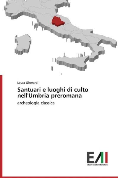 Cover for Gherardi Laura · Santuari E Luoghi Di Culto Nell'umbria Preromana (Paperback Bog) [Italian edition] (2014)