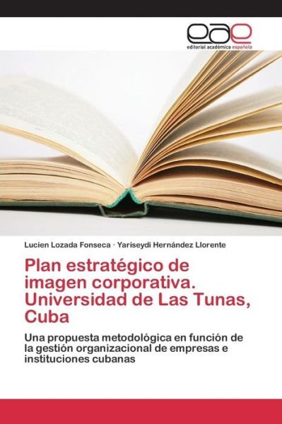Cover for Lozada · Plan Estrategico De Imagen Corporativa. Universidad De Las Tunas, Cuba (Pocketbok) (2015)