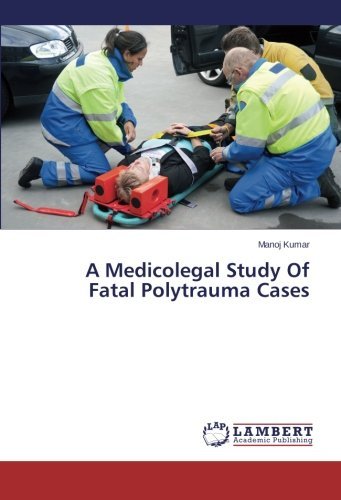 Cover for Manoj Kumar · A Medicolegal Study of Fatal Polytrauma Cases (Taschenbuch) (2014)