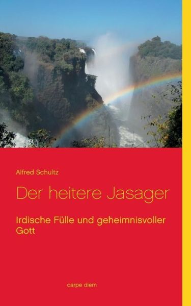 Cover for Alfred Schultz · Der Heitere Jasager (Paperback Book) [German edition] (2014)