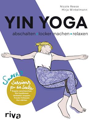 Yin Yoga  abschalten, locker machen, relaxen - Nicole Reese - Książki - riva - 9783742322371 - 18 października 2022