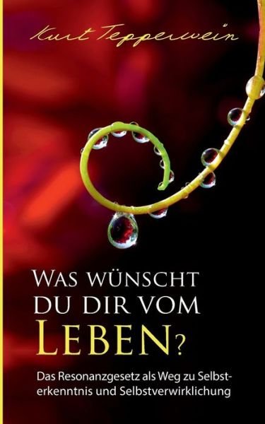 Cover for Tepperwein · Was wünscht du dir vom Leben (Book) (2018)