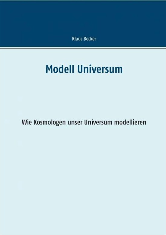 Modell Universum - Becker - Books -  - 9783743143371 - January 9, 2017