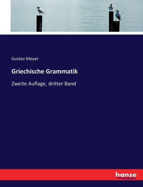 Griechische Grammatik - Meyer - Książki -  - 9783744641371 - 29 marca 2017