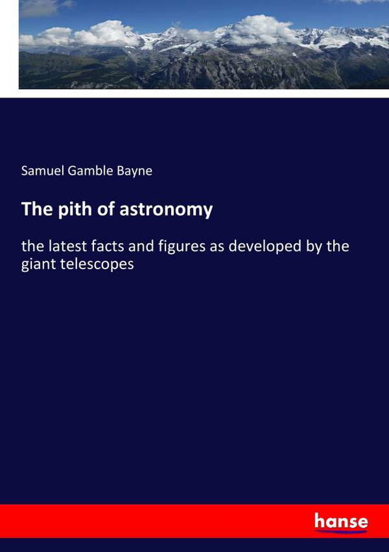 Cover for Bayne · The pith of astronomy (Buch) (2017)