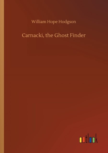 Cover for William Hope Hodgson · Carnacki, the Ghost Finder (Paperback Bog) (2020)