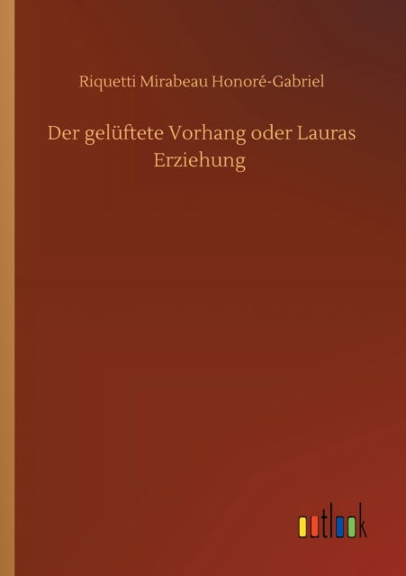 Cover for Riquetti Mirabeau Honore-Gabriel · Der geluftete Vorhang oder Lauras Erziehung (Paperback Book) (2020)