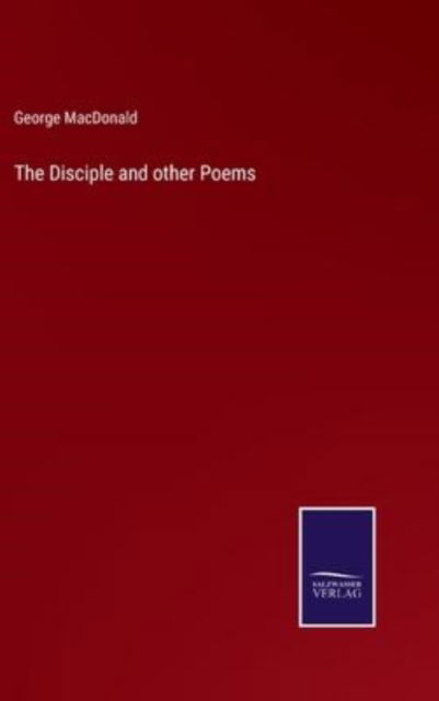 Cover for George Macdonald · The Disciple and other Poems (Innbunden bok) (2022)