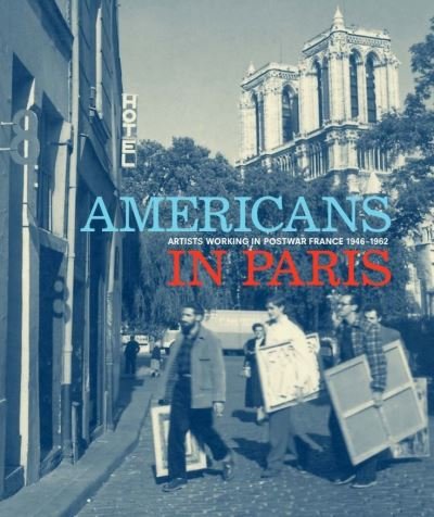 Cover for Grey Art Gallery · Americans in Paris: Artists working in Postwar France, 1946 – 1962 (Innbunden bok) (2022)
