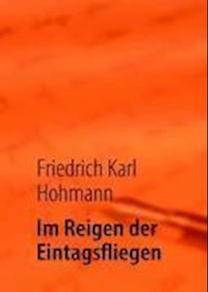 Cover for Hohmann · Im Reigen der Eintagsfliegen (Bog)