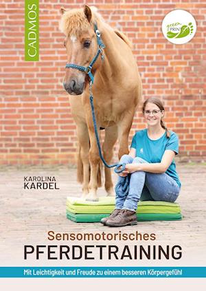 Sensomotorisches Pferdetraining - Karolina Kardel - Books - Cadmos Verlag - 9783840415371 - March 5, 2024