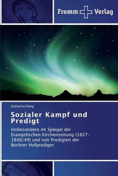 Sozialer Kampf und Predigt - Dang - Bøger -  - 9783841603371 - 25. september 2012